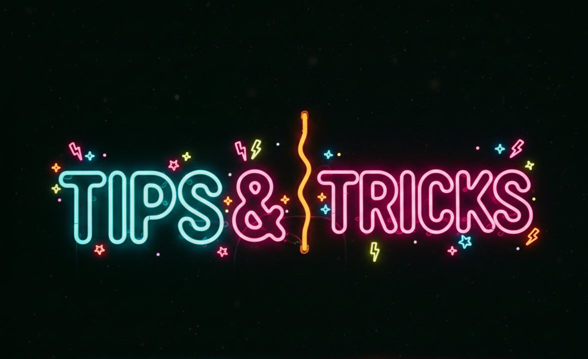 neon sign with the wording tips and tricks
