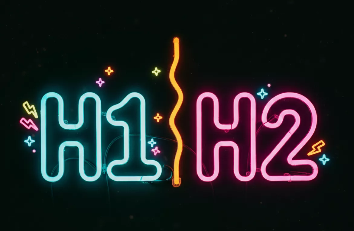 H1 and h2 tags in neon lights